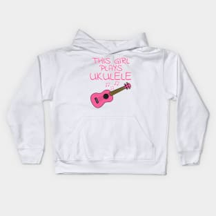 This Girl Plays Ukulele, Female Uke Player, Ukulelist Kids Hoodie